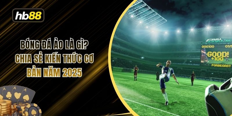 Bóng đá ảo là gì