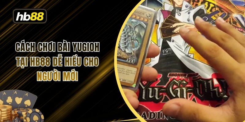 Cách chơi bài yugioh