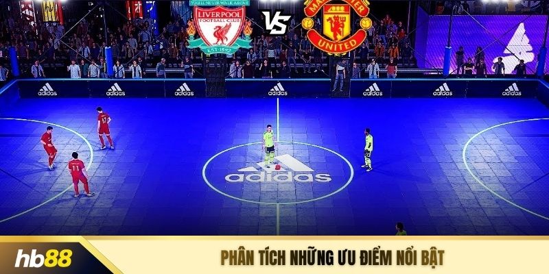 Phân tích những ưu điểm nổi bật